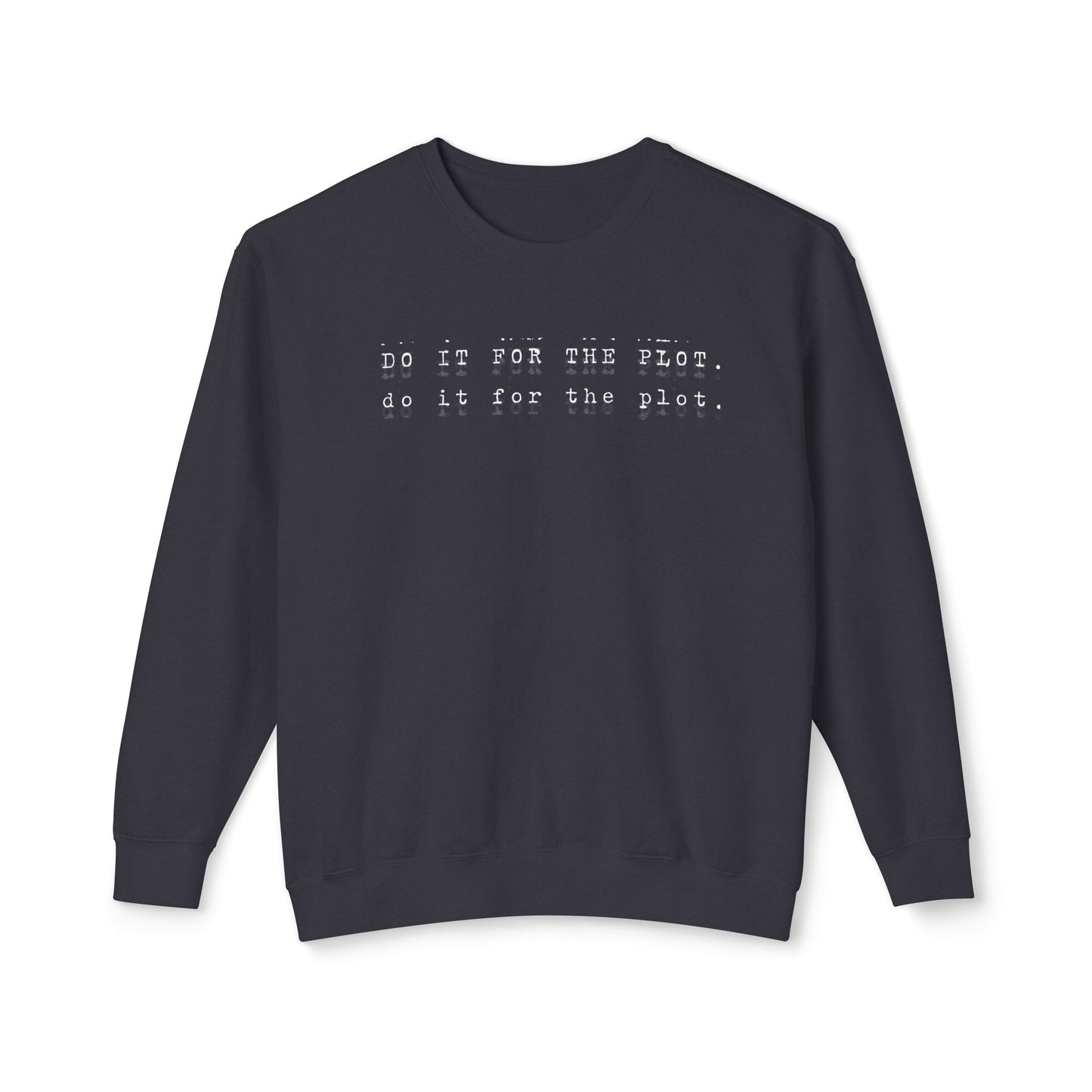 Do It For the Plot Lightweight Crewneck
