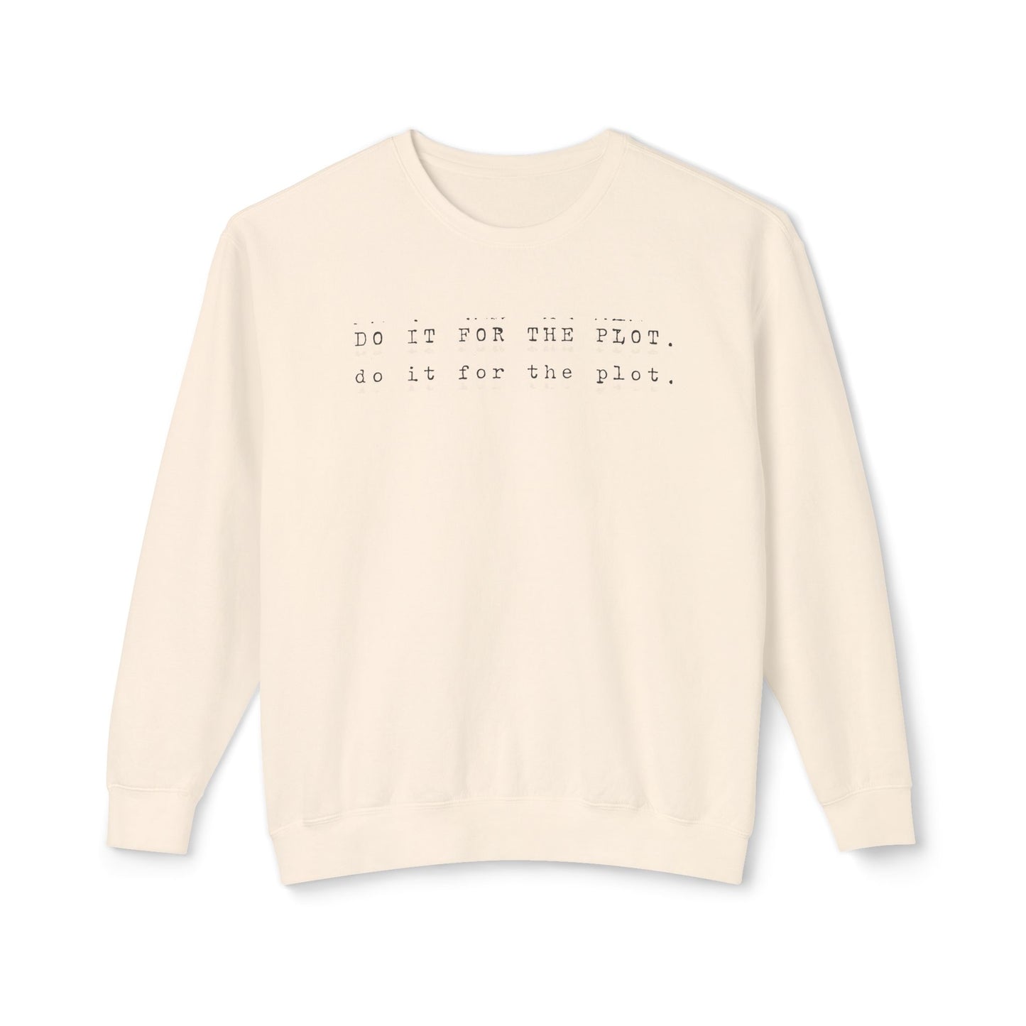Do It For the Plot Lightweight Crewneck