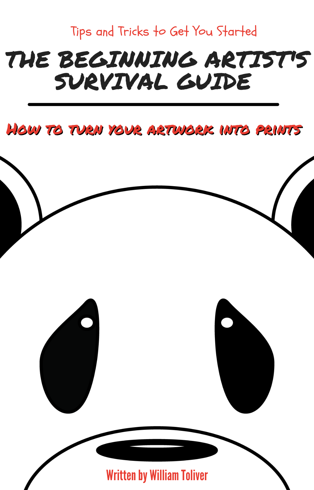 The Beginning Artist's Survival Guide: How to Turn your Artwork into Prints