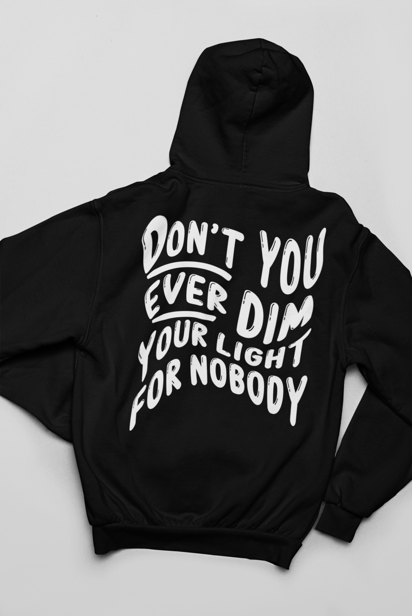 Don't Dim Your Light Hoodie