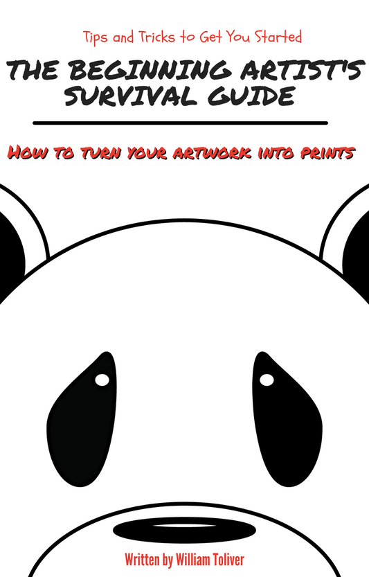 The Beginning Artist's Survival Guide: How to Turn your Artwork into Prints