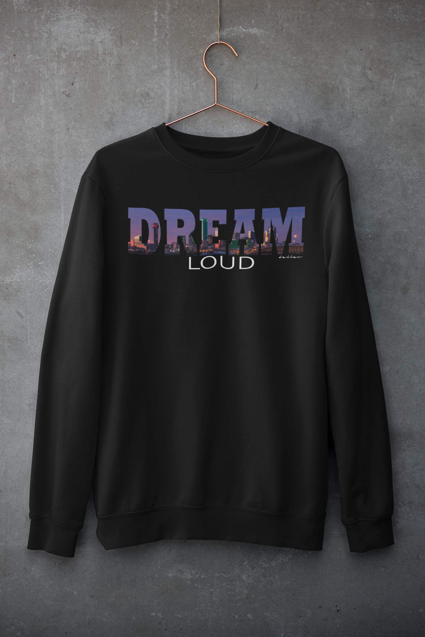 Dream Loud:Dallas Crewneck